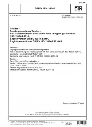 Textilien - Zugeigenschaften von Stoffen - Teil 2: Bestimmung der Maximalkraft mit der Greifmethode (ISO 13934-2:2014); Deutsche Fassung EN ISO 13934-2:2014