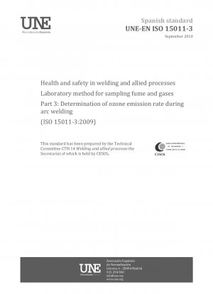 Gesundheit und Sicherheit beim Schweißen und verwandten Prozessen – Laborverfahren zur Probenahme von Rauch und Gasen – Teil 3: Bestimmung der Ozonemissionsrate beim Lichtbogenschweißen (ISO 15011-3:2009)