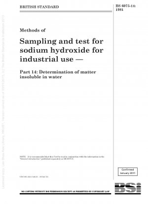 Methoden zur Probenahme und Prüfung auf Natriumhydroxid für den industriellen Einsatz – Teil 14: Bestimmung wasserunlöslicher Stoffe