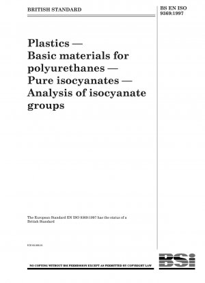 Kunststoffe – Grundstoffe für Polyurethane – Reine Isocyanate – Analyse von Isocyanatgruppen