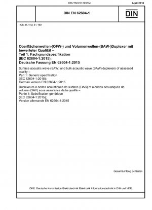 Duplexer für akustische Oberflächenwellen (SAW) und akustische Volumenwellen (BAW) mit bewerteter Qualität - Teil 1: Fachgrundspezifikation (IEC 62604-1:2015); Deutsche Fassung EN 62604-1:2015 / Hinweis: Wird durch DIN EN IEC 62604-1 (2021-06) ersetzt.