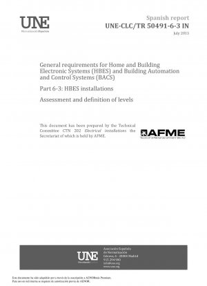 Allgemeine Anforderungen für Heim- und Gebäudeelektroniksysteme (HBES) und Gebäudeautomatisierungs- und Steuerungssysteme (BACS) – Teil 6-3: HBES-Installationen – Bewertung und Definition von Ebenen