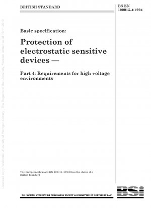 Grundlegende Spezifikation: Schutz elektrostatisch gefährdeter Geräte – Teil 4: Anforderungen für Hochspannungsumgebungen
