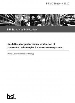 Richtlinien zur Leistungsbewertung von Aufbereitungstechnologien für Wasserwiederverwendungssysteme – Ozonbehandlungstechnologie