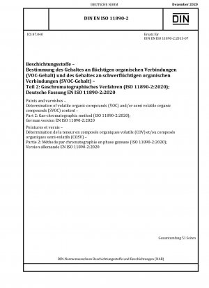 Farben und Lacke - Bestimmung des Gehalts an flüchtigen organischen Verbindungen (VOC) und/oder schwerflüchtigen organischen Verbindungen (SVOC) - Teil 2: Gaschromatographisches Verfahren (ISO 11890-2:2020); Deutsche Fassung EN ISO 11890-2:2020