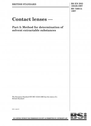 Kontaktlinsen – Teil 5: Verfahren zur Bestimmung lösungsmittelextrahierbarer Substanzen