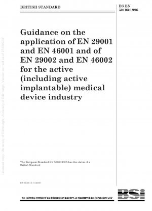 Leitlinien zur Anwendung von EN 29001 und EN 46001 sowie von EN 29002 und EN 46002 für die aktive (einschließlich aktiv implantierbare) Medizingeräteindustrie