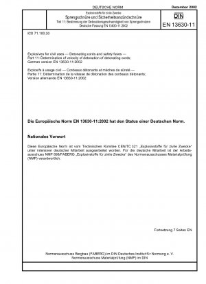 Sprengstoffe für zivile Zwecke – Sprengschnüre und Sicherheitszündschnüre – Teil 11: Bestimmung der Detonationsgeschwindigkeit von Sprengschnüren; Deutsche Fassung EN 13630-11:2002