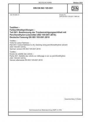 Textilien - Farbechtheitsprüfungen - Teil D01: Farbechtheit bei chemischer Reinigung mit Perchlorethylen-Lösungsmittel (ISO 105-D01:2010); Deutsche Fassung EN ISO 105-D01:2010
