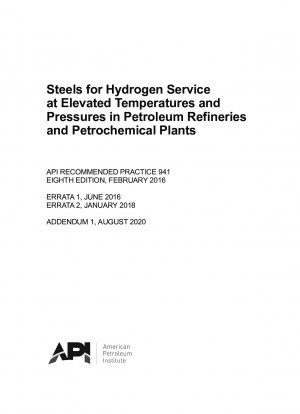 Stähle für den Wasserstoffbetrieb bei erhöhten Temperaturen und Drücken in Erdölraffinerien und petrochemischen Anlagen (Achte Auflage)