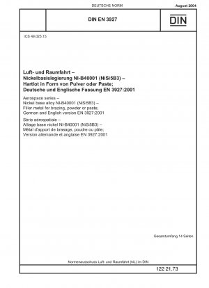 Luft- und Raumfahrt - Nickelbasislegierung NI-B40001 (NiSi5B3) - Schweißzusatz zum Hartlöten, Pulver oder Paste; Deutsche und englische Fassung EN 3927:2001