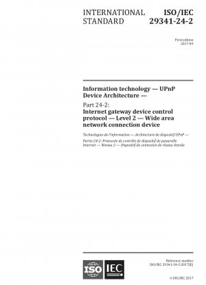 Informationstechnologie – UPnP-Gerätearchitektur – Teil 24-2: Internet-Gateway-Gerätesteuerungsprotokoll – Ebene 2 – Weitverkehrsnetzwerk-Verbindungsgerät
