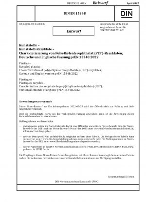 Kunststoffe - Recycelte Kunststoffe - Charakterisierung von Poly(ethylenterephthalat) (PET)-Rezyklaten; Deutsche und englische Version prEN 15348:2022