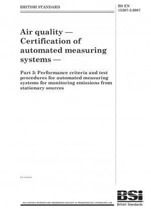 Luftqualität – Zertifizierung automatisierter Messsysteme – Teil 3: Leistungskriterien und Prüfverfahren für automatisierte Messsysteme zur Überwachung von Emissionen aus stationären Quellen