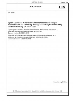 Gyromagnetische Materialien zur Anwendung bei Mikrowellenfrequenzen - Messverfahren für Eigenschaften (IEC 60556:2006); Deutsche Fassung EN 60556:2006