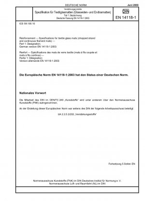 Bewehrung - Spezifikationen für textile Glasmatten (Schnittglas- und Endlosfasermatten) - Teil 1: Bezeichnung; Deutsche Fassung EN 14118-1:2003