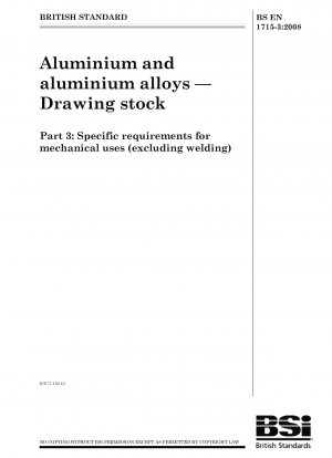 Aluminium und Aluminiumlegierungen – Ziehgut – Teil 3: Spezifische Anforderungen für mechanische Anwendungen (außer Schweißen)
