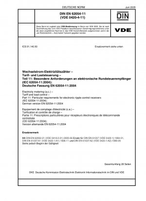 Strommessung (Wechselstrom) – Tarif- und Laststeuerung – Teil 11: Besondere Anforderungen für elektronische Rundsteuerempfänger (IEC 62054-11:2004); Deutsche Fassung EN 62054-11:2004