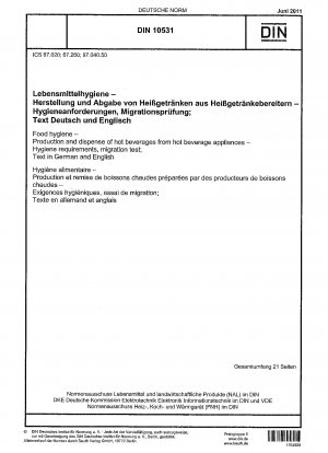 Lebensmittelhygiene - Herstellung und Ausgabe von Heißgetränken aus Heißgetränkegeräten - Hygieneanforderungen, Migrationsprüfung; Text in Deutsch und Englisch