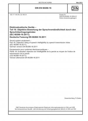 Beschallungsanlagen – Teil 16: Objektive Bewertung der Sprachverständlichkeit anhand des Sprachübertragungsindex (IEC 60268-16:2011); Deutsche Fassung EN 60268-16:2011