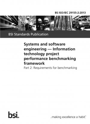 System- und Software-Engineering. Benchmarking-Framework für die Leistung von Informationstechnologieprojekten. Anforderungen an das Benchmarking