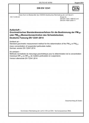 Umgebungsluft – Gravimetrisches Standardmessverfahren zur Bestimmung der PM10- oder PM2,5-Massenkonzentration von Schwebstaub; Deutsche Fassung EN 12341:2014