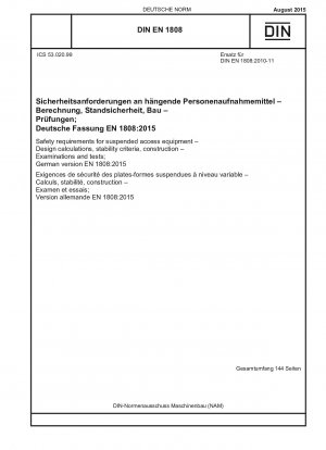 Sicherheitsanforderungen für hängende Höhenzugangsgeräte - Entwurfsberechnungen, Stabilitätskriterien, Konstruktion - Untersuchungen und Tests; Deutsche Fassung EN 1808:2015