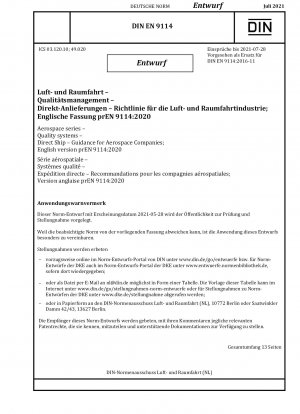 Luft- und Raumfahrt - Qualitätssysteme - Direktversand - Anleitung für Luft- und Raumfahrtunternehmen; Englische Version prEN 9114:2020
