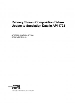 Daten zur Zusammensetzung des Raffineriestroms – Aktualisierung der Speziationsdaten in API 4723