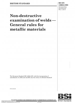 Zerstörungsfreie Prüfung von Schweißnähten – Allgemeine Regeln für metallische Werkstoffe