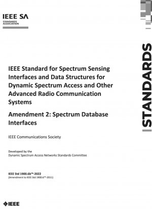 IEEE-Standard für Spektrumerfassungsschnittstellen und Datenstrukturen für den dynamischen Spektrumzugriff und andere fortschrittliche Funkkommunikationssysteme, Ergänzung 2: Spektrumdatenbankschnittstellen
