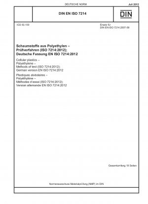 Zellulare Kunststoffe – Polyethylen – Prüfverfahren (ISO 7214:2012); Deutsche Fassung EN ISO 7214:2012