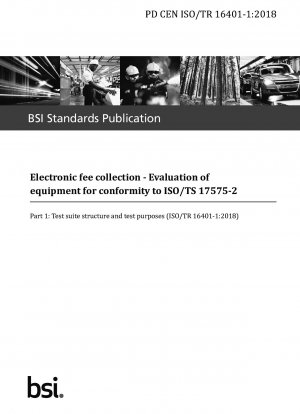 Elektronische Gebührenerhebung. Bewertung der Ausrüstung auf Konformität mit ISO/TS 17575-2. Struktur der Testsuite und Testzwecke