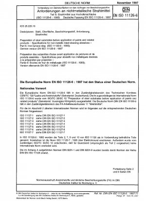 Vorbereitung von Stahluntergründen vor dem Auftragen von Farben und verwandten Produkten – Spezifikationen für nichtmetallische Strahlmittel – Teil 6: Eisenofenschlacke (ISO 11126-6:1993); Deutsche Fassung EN ISO 11126-6:1997