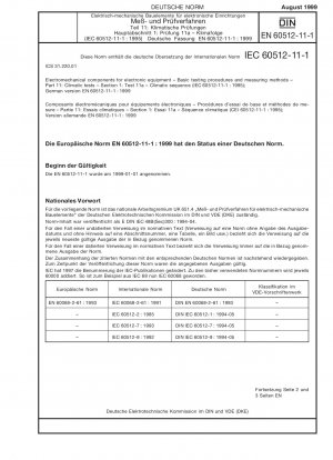Elektromechanische Komponenten für elektronische Geräte - Grundlegende Prüfverfahren und Messmethoden - Teil 11: Klimaprüfungen; Abschnitt 1: Prüfung 11a: Klimatische Abfolge (IEC 60512-11-1:1995); Deutsche Fassung EN 60512-11-1:1999
