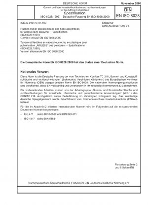 Gummi- und/oder Kunststoffschläuche und Schlauchleitungen für das Airless-Farbspritzen – Spezifikation (ISO 8028:1999); Deutsche Fassung EN ISO 8028:2000