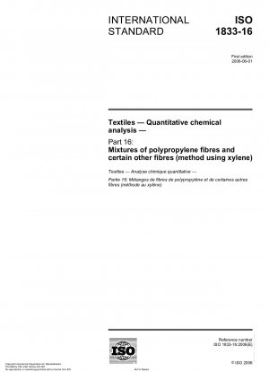 Textilien - Quantitative chemische Analyse - Teil 16: Mischungen aus Polypropylenfasern und bestimmten anderen Fasern (Methode unter Verwendung von Xylol)