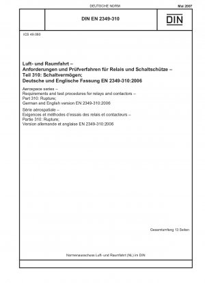 Luft- und Raumfahrt - Anforderungen und Prüfverfahren für Relais und Schütze - Teil 310: Bruch; Deutsche und englische Fassung EN 2349-310:2006