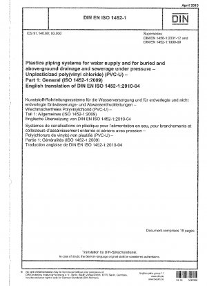 Kunststoff-Rohrleitungssysteme für die Wasserversorgung und für erdverlegte und oberirdische Entwässerung und Kanalisation unter Druck – Weichmacherfreies Poly(vinylchlorid) (PVC-U) – Teil 1: Allgemeines (ISO 1452-1:2009); Deutsche Fassung EN ISO 1452- 1:2009