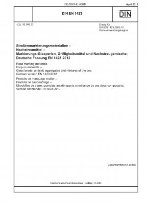 Straßenmarkierungsmaterialien – Drop-on-Materialien – Glasperlen, rutschfeste Zuschlagstoffe und Mischungen aus beiden; Deutsche Fassung EN 1423:2012