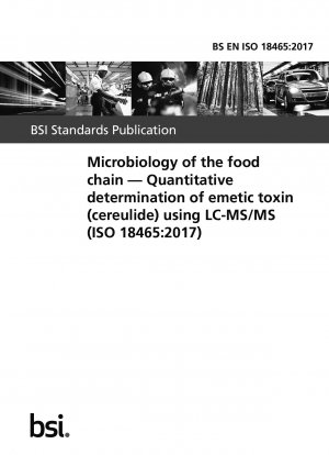 Mikrobiologie der Nahrungskette. Quantitative Bestimmung von Brechgift (Cereulid) mittels LC-MS/MS