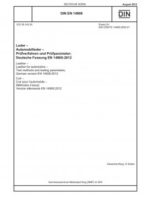 Leder - Leder für die Automobilindustrie - Prüfmethoden und Prüfparameter; Deutsche Fassung EN 14906:2012