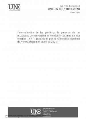 Bestimmung von Leistungsverlusten in Hochspannungs-Gleichstrom-Umrichterstationen (HGÜ) mit netzgeführten Umrichtern (Befürwortet von der Asociación Española de Normalización im Januar 2021.)