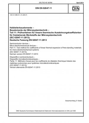 Halbleiterbauelemente - Mikroelektromechanische Bauelemente - Teil 11: Prüfverfahren für lineare Wärmeausdehnungskoeffizienten freistehender Materialien für mikroelektromechanische Systeme (IEC 62047-11:2013); Deutsche Fassung EN 62047-11:2013