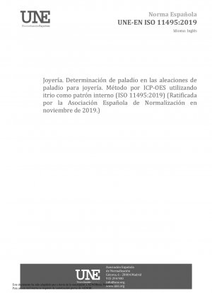 Schmuck und Edelmetalle – Bestimmung von Palladium in Palladiumlegierungen – ICP-OES-Methode unter Verwendung eines internen Standardelements (ISO 11495:2019) (Befürwortet von der Asociación Española de Normalización im November 2019.)