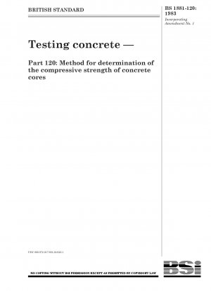 Prüfung von Beton – Teil 120: Verfahren zur Bestimmung der Druckfestigkeit von Betonkernen