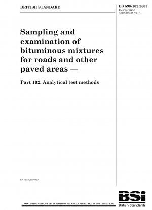 Probenahme und Untersuchung von Bitumenmischungen für Straßen und andere befestigte Flächen – Teil 102: Analytische Prüfverfahren