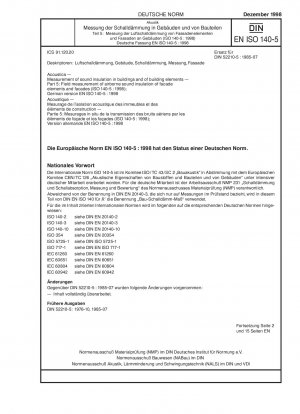 Akustik - Messung der Schalldämmung in Gebäuden und von Bauelementen - Teil 5: Feldmessung der Luftschalldämmung von Fassadenelementen und Fassaden (ISO 140-5:1998); Deutsche Fassung EN ISO 140-5:1998