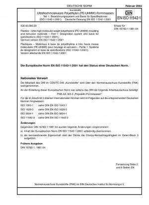 Kunststoffe – Form- und Extrusionswerkstoffe aus ultrahochmolekularem Polyethylen (PE-UHMW) – Teil 1: Bezeichnungssystem und Grundlage für Spezifikationen (ISO 11542-1:2001); Deutsche Fassung EN ISO 11542-1:2001