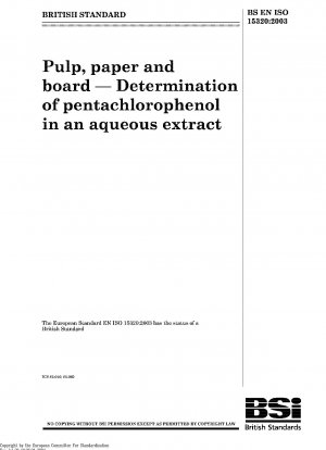 Zellstoff, Papier und Pappe – Bestimmung von Pentachlorphenol in einem wässrigen Extrakt ISO 15320:2003
